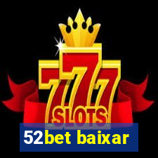 52bet baixar